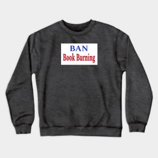 Ban Book Burning - Front Crewneck Sweatshirt